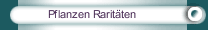 Pflanzen Rarit&auml;ten 